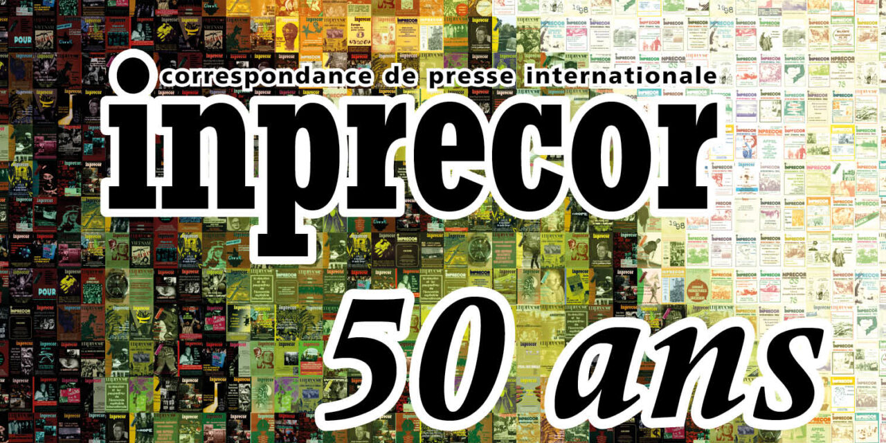 Inprecor : 50 ans d’analyses et d’informations internationales