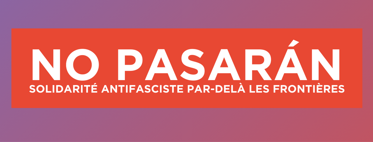 No Pasaran! Contre l’internationale fasciste européenne, solidarité antifa par-delà les frontières